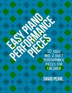 Portada de Easy Piano Performance Pieces: 10 Solo and 2 Duet Performance Pieces for Children