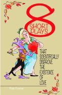 Portada de Eight Short Plays That Scientifically Disprove the Existence of Love