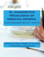 Portada de El Diagnostico Psicologico En Medicina General: Escalas de Evaluacion Kav-103 y Kav-64