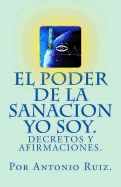 Portada de El Poder de la Sanacion Yo Soy. Decretos y Afirmaciones