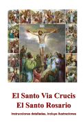 Portada de El Santo Via Crucis, El Santo Rosario: Instrucciones Para Rezar, Ilustrado