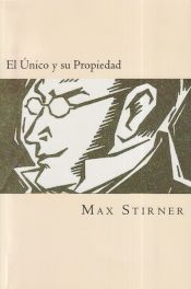 Portada de El Unico y Su Propiedad (Spanish Edition)