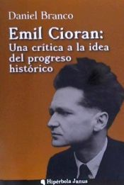 Portada de Emil Cioran: Una Crítica a la Idea del Progreso Histórico