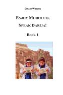 Portada de Enjoy Morocco, Speak Darija! Book 1: Moroccan Dialectal Arabic - Advanced Course of Darija