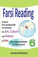 Portada de Farsi Reading 6: Improve Your Reading Skill and Discover the Art, Culture and History of Iran: For Intermediate and Advanced Farsi Lear