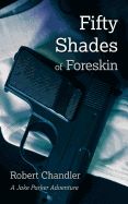 Portada de Fifty Shades of Foreskin: A Jake Parker Adventure