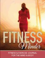 Portada de Fitness Minder Journal: Fitness & Exercise Journal for the Mind & Body