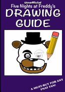FIVE NIGHTS AT FREDDY'S DRAWING GUIDE: OVER ONE-HUNDRED PAGES OF EASY ...