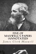 Portada de Five of Maxwell's Papers (Annotated)