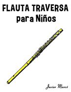 Portada de Flauta Traversa Para Ninos: Musica Clasica, Villancicos de Navidad, Canciones Infantiles, Tradicionales y Folcloricas!