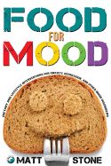 Portada de Food for Mood: Dietary and Lifestyle Interventions for Anxiety, Depression, and Other Mood Disorders
