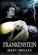 Portada de Frankenstein - Classics in Large Print: The Modern Prometheus