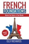Portada de French Foundations: Master the Basics in Two Weeks - Learn French