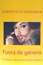 Portada de Fuera de Genero: Criaturas de La Invencion Erotica