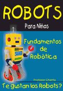 Portada de Fundamentos de Robotica: Diversion Para Grandes y Chicos