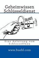 Portada de Geheimwissen Schlusseldienst / Amazon Edition: Eine Anleitung Zum Schlossoffnen