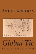 Portada de Global Tic: La Condicion Mittel