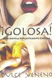 Portada de Golosa: Una Novela Explicitamente Erotica