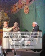 Portada de Grandfather's Chair, and Biographical Stories. by: Nathaniel Hawthorne (Illustrated): Indians of North America -- History, New England -- History, Uni