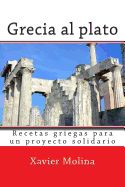 Portada de Grecia Al Plato: Recetas Griegas Para Un Proyecto Solidario