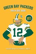 Portada de Green Bay Packers Trivia Quiz Book: 500 Questions on the Legends of Lambeau