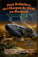 Portada de Guia Definitiva del Choque de Ovni En Roswell: Una Visita a Los Lugares Mas Misteriosos de Roswell, Nuevo Mexico