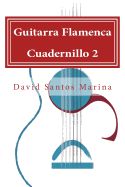Portada de Guitarra Flamenca Cuadernillo 2: Aprendiendo a Tocar Por Sevillanas Desde Cero