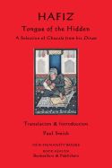 Portada de Hafiz: Tongue of the Hidden: A Selection of Ghazals from His Divan