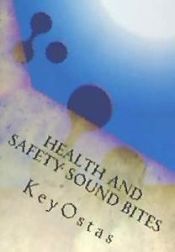 Portada de Health and Safety Sound Bites: A Glossary of Terms Used in the Discipline of Occupational Health and Safety