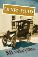 Portada de Henry Ford. Mi Vida y Obra