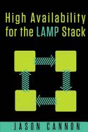 Portada de High Availability for the Lamp Stack: Eliminate Single Points of Failure and Increase Uptime for Your Linux, Apache, MySQL, and PHP Based Web Applicat