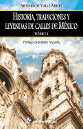 Portada de Historia, Tradiciones y Leyendas de Calles de Mexico. Tomo I: Prologo de Jerman Argueta