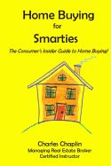 Portada de Home Buying for Smarties: The Insider Consumer's Guide to Home Buying