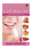 Portada de Homemade Lip Balm: A Complete Beginner's Guide to Natural DIY Lip Balms You Can Make Today