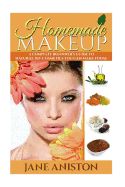 Portada de Homemade Makeup: A Complete Beginner's Guide to Natural DIY Cosmetics You Can Make Today