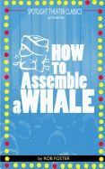Portada de How to Assemble a Whale: A Full Length Play for the Stage