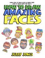 Portada de How to Draw Amazing Faces: Learn How to Draw Faces in Simple Steps