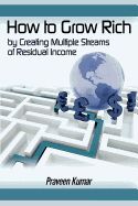Portada de How to Grow Rich by Creating Multiple Streams of Residual Income