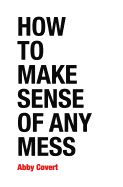 Portada de How to Make Sense of Any Mess: Information Architecture for Everybody