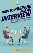 Portada de How to Prepare for an Interview: Your Step-By-Step Guide to Preparing for an Interview