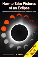 Portada de How to Take Pictures of an Eclipse: An Astrophotography Beginner's Guide to Capturing Solar and Lunar Eclipses