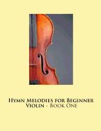 Portada de Hymn Melodies for Beginner Violin - Book One