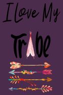 Portada de I Love My Tribe: Blank Line Journal for Someone Who Loves Their Tribe