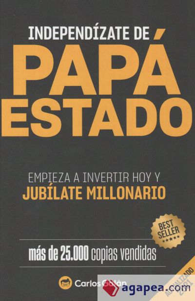 INDEPENDÍZATE DE PAPÁ ESTADO: EMPIEZA A INVERTIR HOY Y JUBÍLATE MILLONARIO