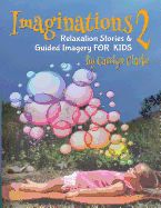 Portada de Imaginations 2: Relaxation Stories and Guided Imagery for Kids