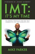 Portada de Imt: It's My Turn: The Mindset Principles That Not Only Changed My Life, They Saved My Life!