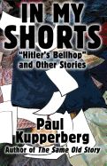 Portada de In My Shorts: Hitler's Bellhop and Other Stories
