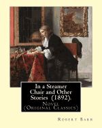 Portada de In a Steamer Chair and Other Stories (1892). by: Robert Barr: Novel (Original Classics)