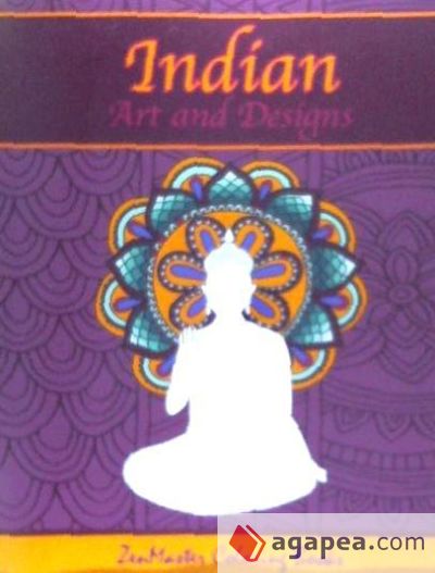 Indian Art and Designs Adult Coloring Book: Coloring Book for Adults Inspired by India with Henna Designs, Mandalas, Buddhist Art, Lotus Flowers, Pais