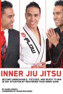 Portada de Inner Jiu Jitsu: Become Unbreakable, Focused, and Ready to Win in Any Situation by Mastering Your Inner Game